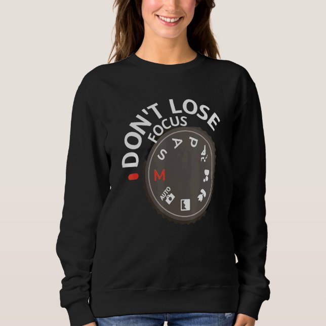 Sudadera Photography For Men Women Never Lose Focus Photogr (Anverso)