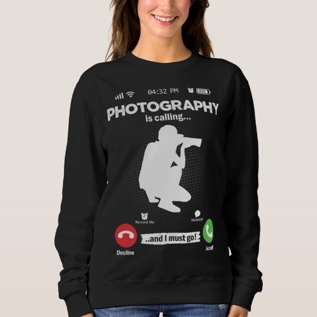 Sudadera Photography Is Calling I Must Go Camera Hobby Phot (Anverso)