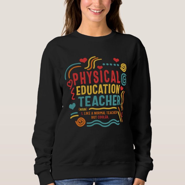 Sudadera Physical Education Teacher P E Gym Coach Health In (Anverso)