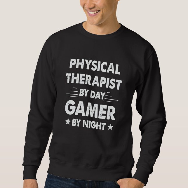 Sudadera Physical Therapist By Day Gamer By Night (Anverso)
