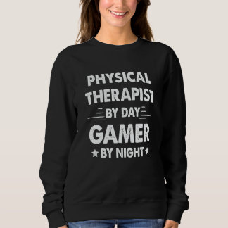 Sudadera Physical Therapist By Day Gamer By Night