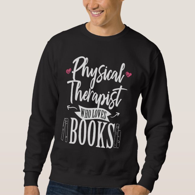 Sudadera Physical Therapist Who Loves Books Therapy PT DPT  (Anverso)