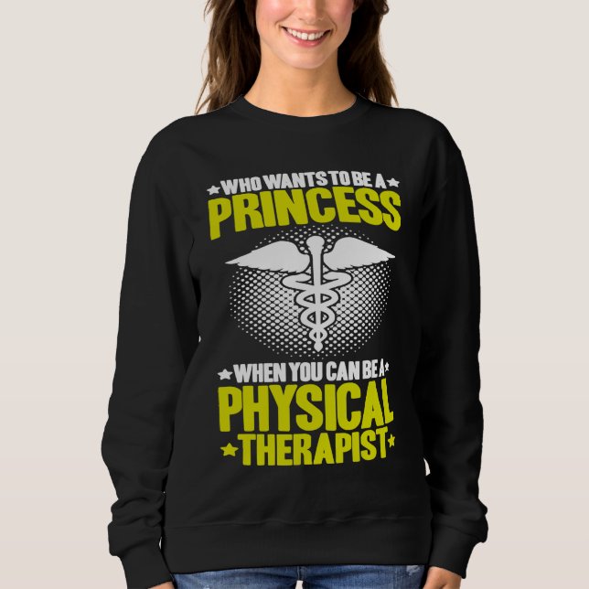 Sudadera Physical Therapy Princess PT Physical Therapist (Anverso)