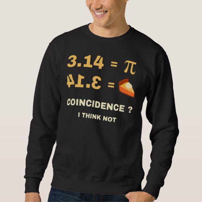 Sudadera Pi 3 14 Pie Coincidencia Creo Que No Math Pun (Anverso)