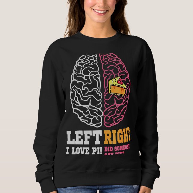 Sudadera Pi Day Izquierda Vs Derecha Pie Math Geek (Anverso)