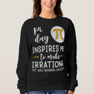 Sudadera Pi Day Me Inspira Para Hacer Irracional Tee Math T