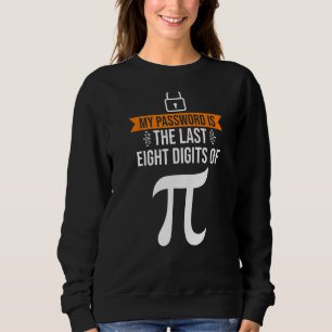 Sudadera Pi Day Mi Contraseña Es Los Últimos Ocho Dígitos D