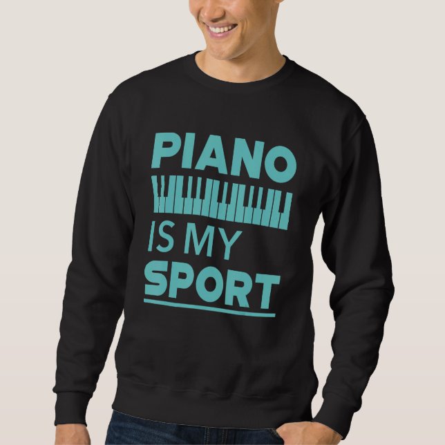 Sudadera Piano Is My Sport  Pianist Music Keyboard Musician (Anverso)