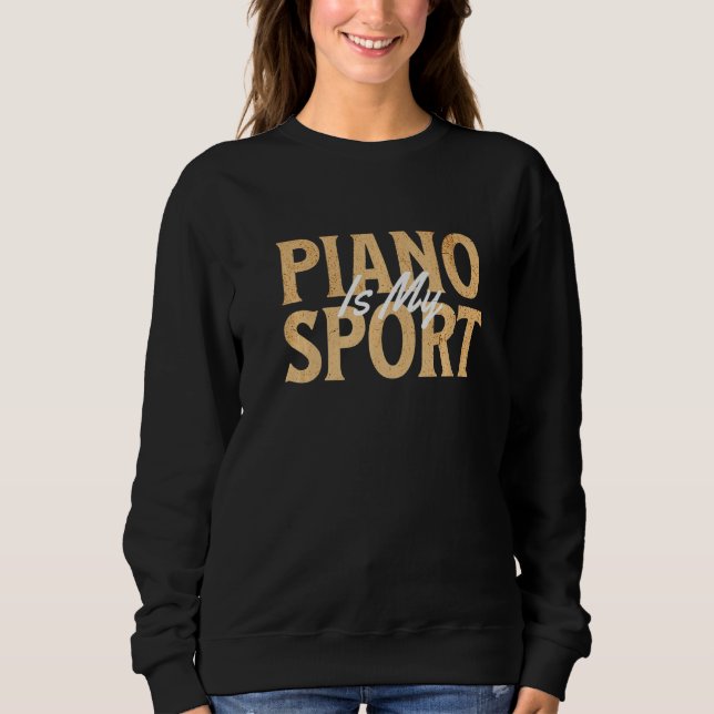 Sudadera Piano Player Music Lover Pianist Musician Piano Is (Anverso)
