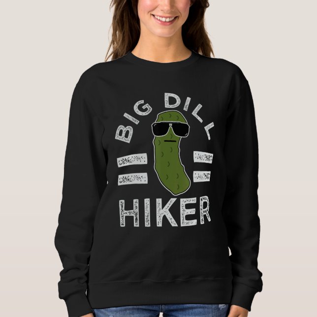 Sudadera Pickle Pun Big Dill Hiker  Hiking Saying Nature (Anverso)