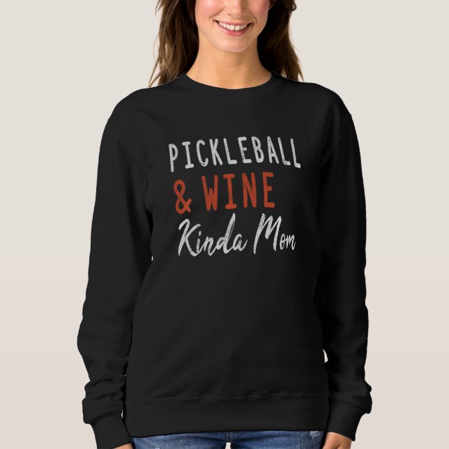Sudadera Pickleball And Wine Kinda Mom  Pickleball Paddle W (Anverso)