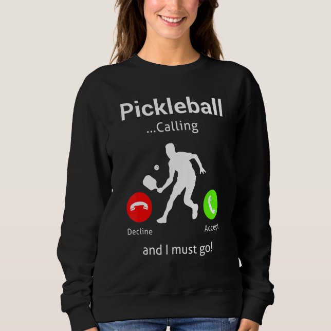 Sudadera Pickleball Is Calling and I Must Go (Anverso)