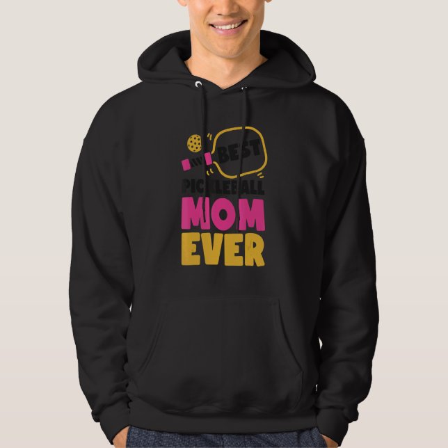 Sudadera Pickleball Mom Mother Best Pickleball Mom Ever (Anverso)