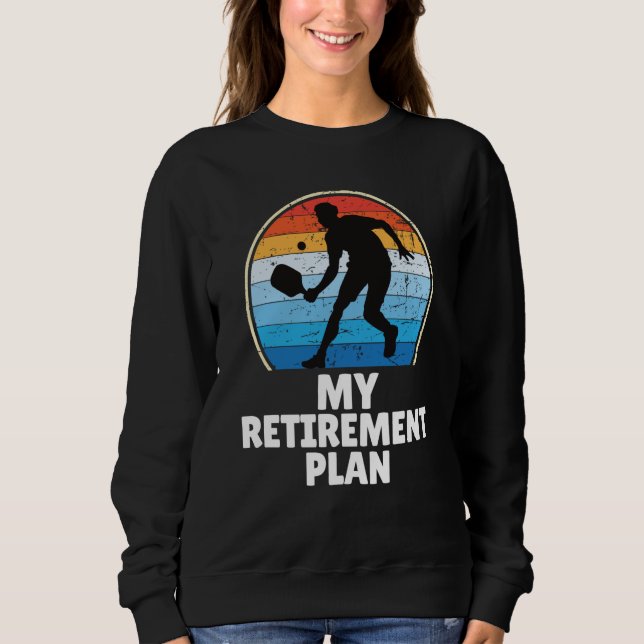 Sudadera PickleBall My Retirement Plan Dink Paddle Court Pl (Anverso)