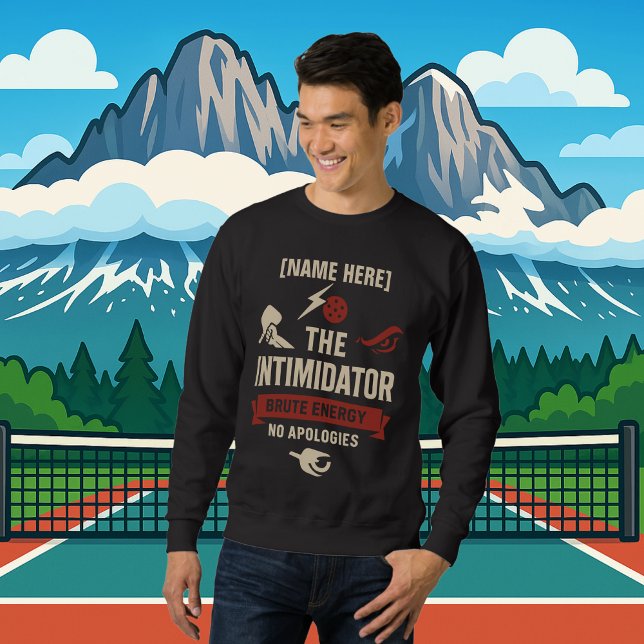 Sudadera Pickleball Personalized Name The Intimidator (PICKLEBALL PERSONALIZED NAME SWEATSHIRT)