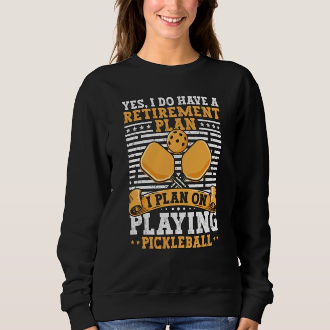 Sudadera Pickleball Retirement Yes I Do Have A Retirement P (Anverso)