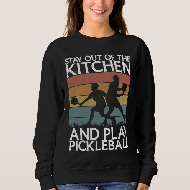 Sudadera Pickleball Sport Saying Out Of Kitchen Men's Pickl (Anverso)