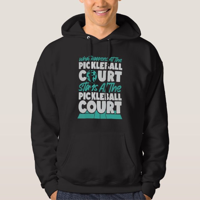 Sudadera Pickleball What Happens At The Pickleball Court St (Anverso)
