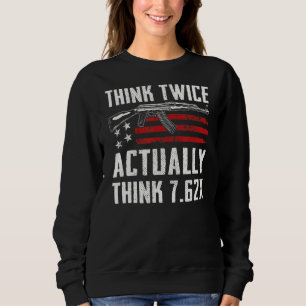 Sudadera Piensa Dos Veces En Realidad 7 62 Ak47 Rifle Ammo