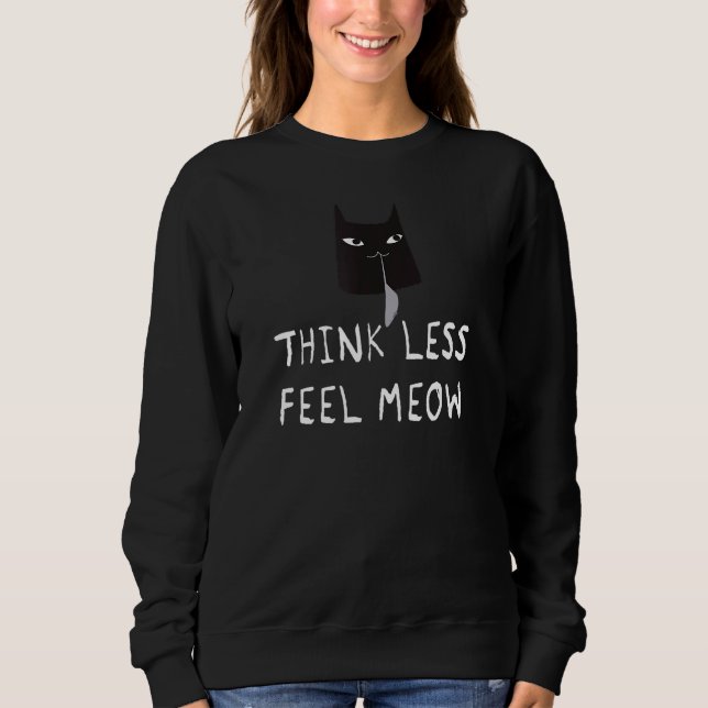 Sudadera Piensa Menos Siente Miow Gracioso Gato (Anverso)