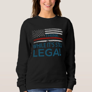 Sudadera Piensa Mientras Todavía Es Legal