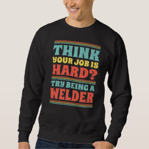 Sudadera Piensa Que Tu Trabajo Es Difícil Intentar Ser Acos