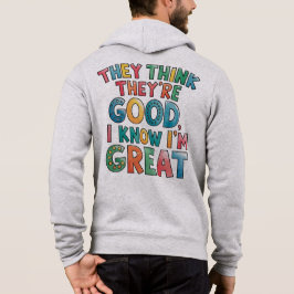 Sudadera Piensan que son buenos, yo sé que soy genial
