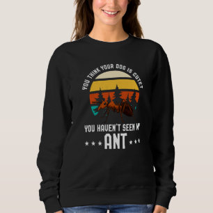 Sudadera Piensas que tu perro es lindo Ant Ant Merch