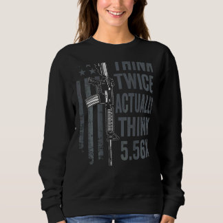 Sudadera Piense Dos Veces En Realidad 56 Ar15 Chiste B