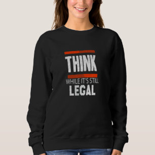 Sudadera Piense mientras sigue siendo legal 7