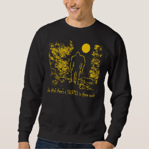 Sudadera Pienso que hay SQUATCH EN ESTAS MADERAS - Bobo