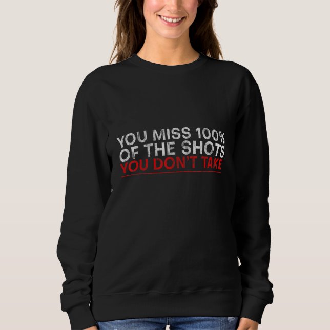 Sudadera Pierdes 100 de los tiros que no das       (Anverso)