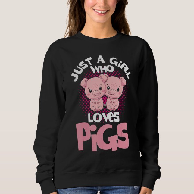 Sudadera Pig Girl Just A Girl Who Loves Pigs Pig  Pig Farme (Anverso)