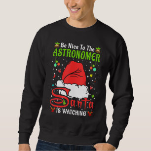 Sudadera Pijama Navideño de Santa Sé Amable Con El Astrónom