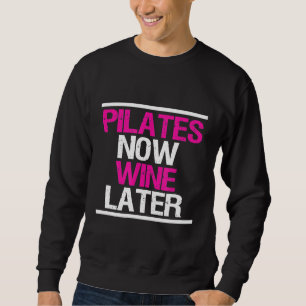 Sudadera Pilates Ahora Vino Más Tarde Divertido Entrenamien