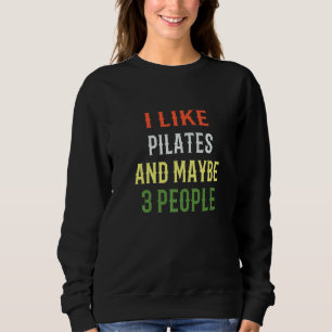Sudadera Pilates Retro Me Gusta Pilates Y Quizás 3 Personas