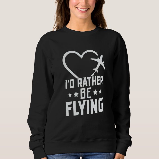 Sudadera Pilot Airplane Plane Aviation I would Rather be Fl (Anverso)