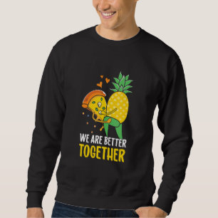 Sudadera Piña De Pizza Hawaii Mejor Juntos
