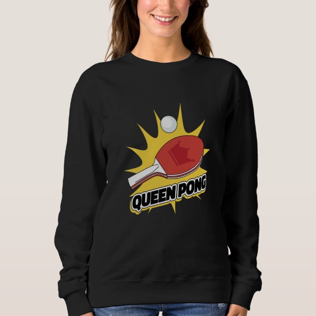 Sudadera Ping Pong Paddle Table Tennis sport queen pong (Anverso)