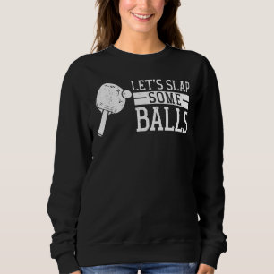 Sudadera Ping Pong Table Tennis Paddle Vamos a regañar una 