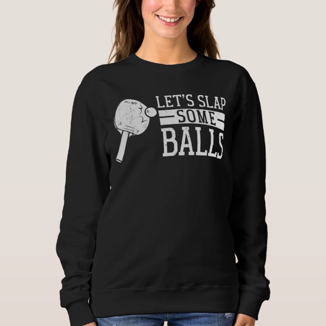 Sudadera Ping Pong Table Tennis Paddle Vamos a regañar una  (Anverso)