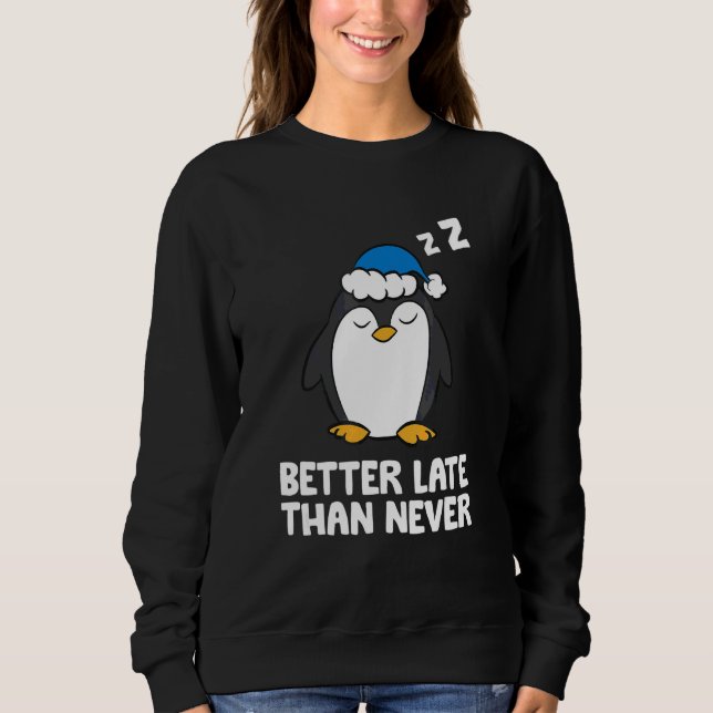 Sudadera Pingüino Mejor Tarde Que Nunca (Anverso)