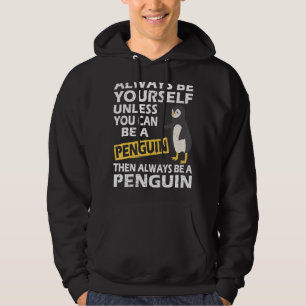 Sudadera Pingüino Siempre Sea Usted Mismo A Menos Que Pueda