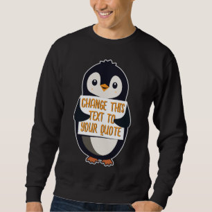 Sudadera Pingüino sosteniendo un cartel con mensaje persona