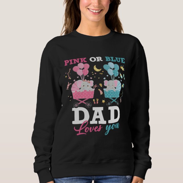 Sudadera Pink Or Blue Dad Loves You Elephant Baby Gender Re (Anverso)