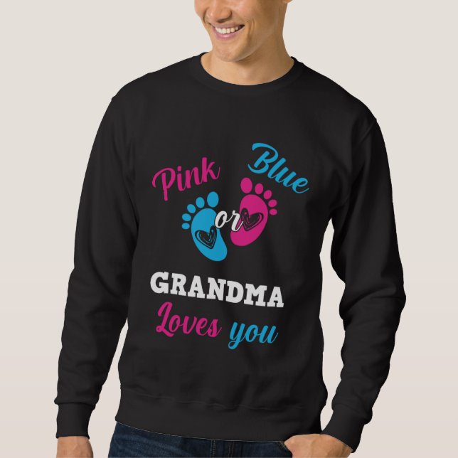 Sudadera Pink Or Blue Grandma Loves You Gender Reveal Boy O (Anverso)