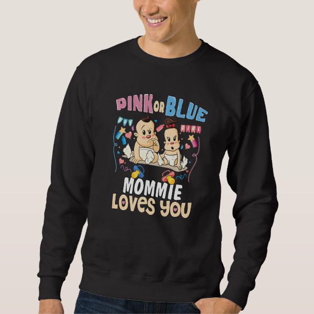 Sudadera Pink or Blue Mommie Loves You Best Mom Ever Mother (Anverso)