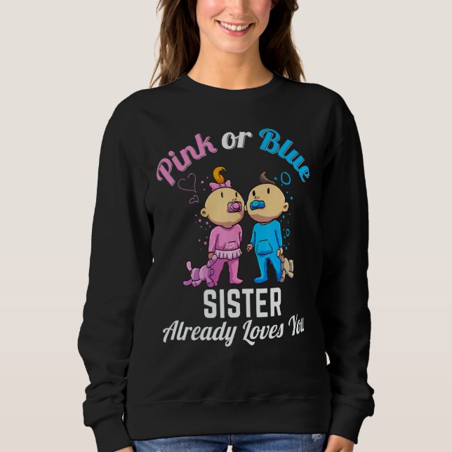 Sudadera Pink or Blue Sister Already Loves You New Baby Pre (Anverso)