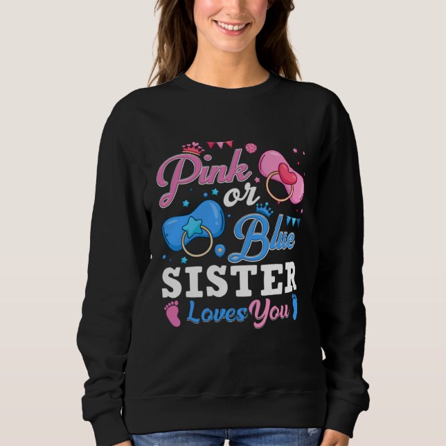 Sudadera Pink Or Blue Sister Loves You Baby Gender Reveal K (Anverso)