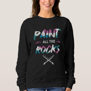 Sudadera Pintar Todas Las Rocas Pinte Piedras Pintura De Pi